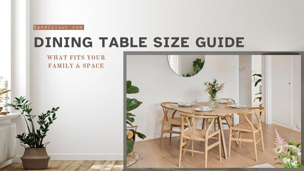 Dining Table Size Guide: What Fits Your Family & Space